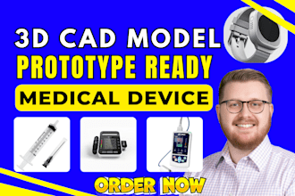 design 3d medical device models for prototype and medical modeling in solidworks