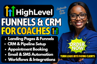 build gohighlevel funnels and CRM automation for coaches