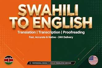 do fast native swahili english translation, transcribe and proofread