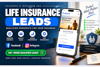 generate qualified life insurance leads with facebook and meta ads