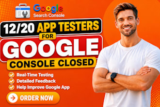 provide 12 or 20 app testers for google play console closed mobile app testing