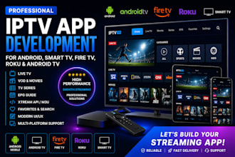 develop iptv app for smart TV, roku TV, fire TV and android TV