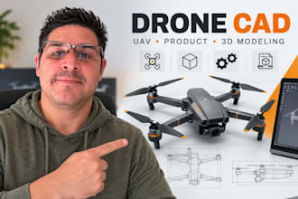 design drone cad, uav product design, robotics prototype and 3d modeling service