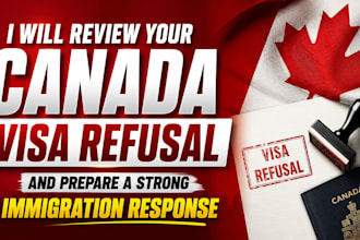 review your canada visa refusal and prepare your immigration response