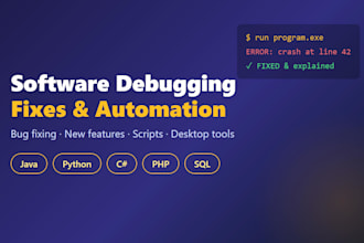 develop, debug and fix your software, scripts and automation