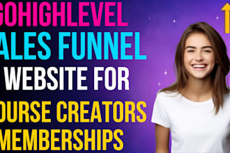 build a gohighlevel website and sales funnel for course creators and memberships