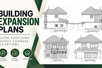 design building expansion plans, floor additions, layouts changes and elevations