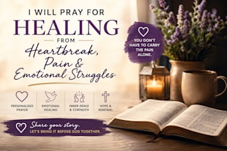 pray for healing from heartbreak, pain and emotional struggles