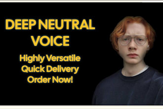 record deep neutral voice overs for any project