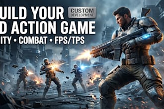 develop 3d action game, unity game , 3d fps game, 3d shooting game development