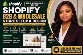 set up b2b and wholesales shopify store design redeisgn  conversion