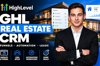 build a gohighlevel real estate funnel and mortgage CRM