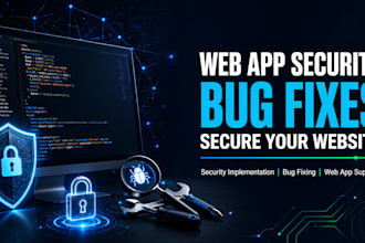 fix bugs and implement security for your web app