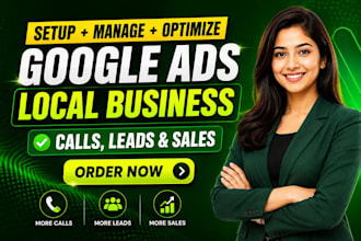 manage google ads for local service businesses and generate leads