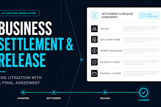 prepare a business settlement and release agreement to end litigation