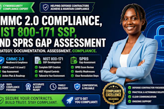 provide cmmc 2 0 compliance, nist 800 171 ssp, and sprs gap assessment
