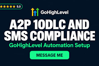 gohighlevel workflow automation gohighlevel a2p 10dlc gohighlevel SMS compliance