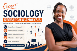 write sociology research, reports, case studies and analysis