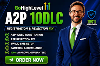 gohighlevel a2p 10dlc registration, a2p rejection fix,  ghl twilio sms expert