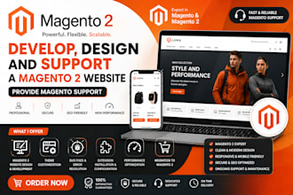 develop, design and support a magento 2 website provide magento support