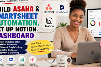 build asana and smartsheet  automation,set up notion,dashboard