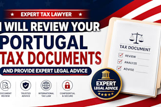 review your portugal tax documents and provide expert legal advice