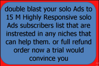 double blast your solo ads to 15 m highly responsive solo ads subscribers list