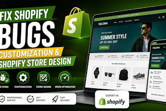 fix shopify bugs, customization, and shopify store design