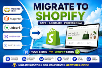 migrate mercado libre, magento, 3dcart, hostigner, and shift4shop to shopify