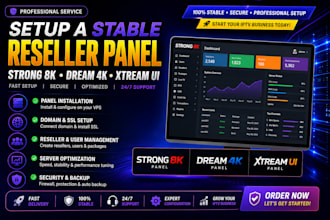 setup a stable reseller panel, strong 8k, dream 4k, xtream ui