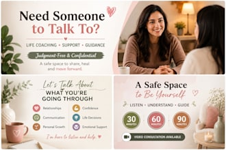 be your supportive life coach and listening friend