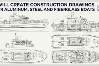 create construction drawings aluminum, steel and fiberglass boats
