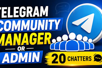 be telegram community manager or admin with 20 chatters