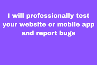 professionally test your website or mobile app and report bugs