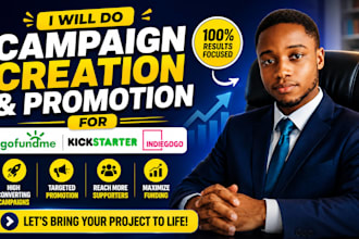 campaign creation and promotion for gofundme kickstarter indiegogo
