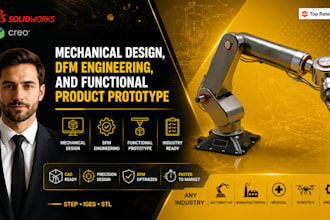 provide mechanical design, functional product prototype and dfm engineering
