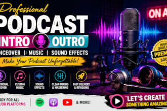 create a custom podcast intro outro with professional voiceover and music