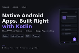 develop a native android app using kotlin