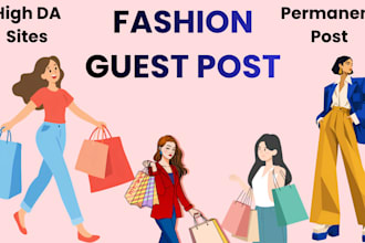 provide high da fashion guest posts