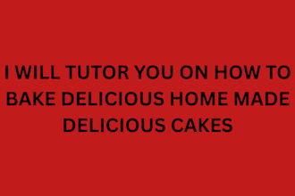tutor you on how to bake delicious homemade cakes