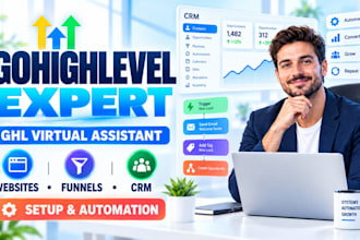 be your ghl gohighlevel virtual assistant and CRM expert for websites, funnel