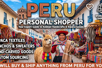 be your personal shopper and sourcing agent in peru