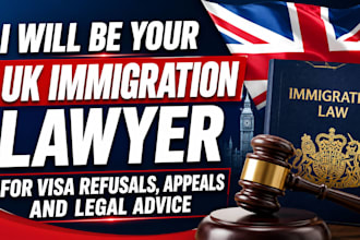 be your UK immigration lawyer for visa refusals, appeals and legal advice