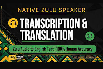 accurately transcribe and translate zulu audio to english