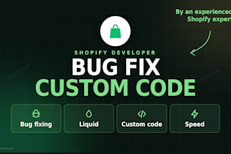 fix shopify theme bugs and write custom liquid code