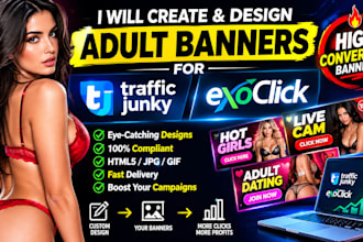 design professional adult ad banners for traffic junky and exoclick