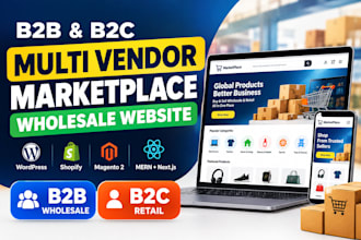 develop a b2b and b2c multi vendor marketplace wholesale website