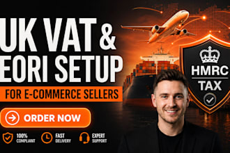 secure UK vat registration and eori number for amazon and shopify sellers
