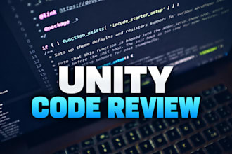 professionally review your unity game code and architecture