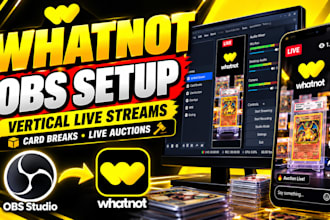 set up obs for whatnot vertical streams, card breaks and live auctions
